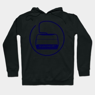 Do you even ski lift? Hoodie